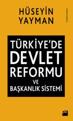 Türkiye'de Devlet Reformu ve Başkanlık Sistemi