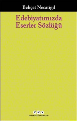 Edebiyatımızda Eserler Sözlüğü