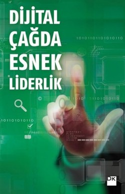 Dijital Çağda Esnek Liderlik