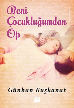 Beni Çocukluğumdan Öp