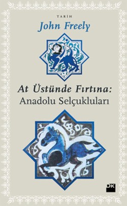 At Üstünde Fırtına: Anadolu Selçukluları