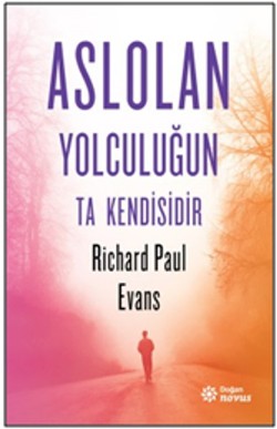 Aslolan Yolculuğun Ta Kendisidir