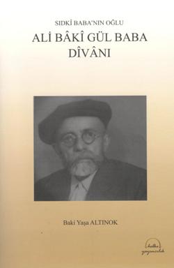 Sıdkı Baba’nın Oğlu - Ali Baki Gül Baba Divanı