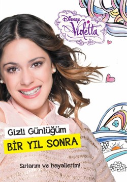 Violetta - Gizli Günlüğüm 2: Bir Yıl Sonra