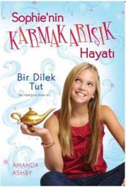 Sophie’nin Karmakarışık Hayatı 1: Bir Dilek Tut