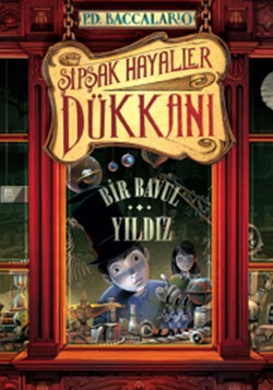 Şipşak Hayaller Dükkanı 1. Kitap: Bir Bavul Yıldız