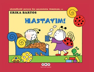 Uğurböceği Serisi 11 - Hastayım! (Çıkartmalı)