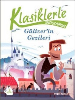 Klasiklerle Tanışıyorum - Güliver’in Gezileri