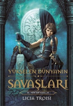 Yükselen Dünya’nın Savaşları 3 - Yeni Bir Krallık