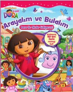 Arayalım ve Bulalım: Dora  İle  Okula Gidiyoruz