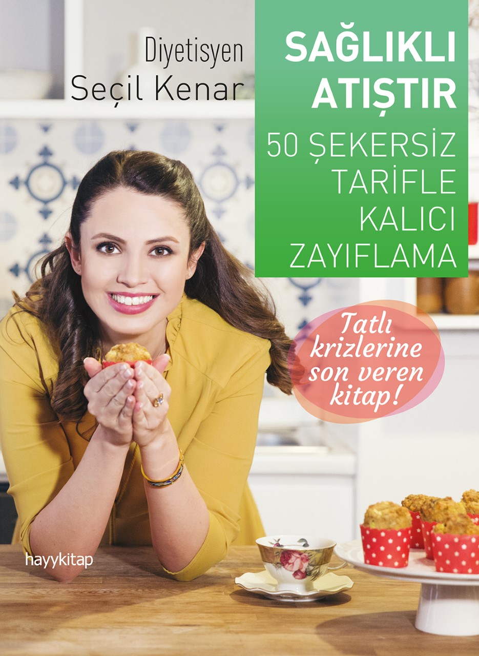 Sağlıklı Atıştır - 50 Şekersiz Tarifle Kalıcı Zayıflama