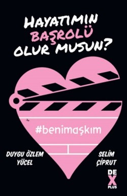 Hayatımın Başrolü Olur musun?