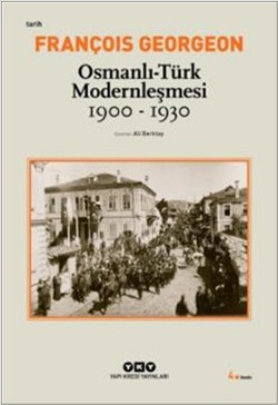 Osmanlı - Türk Modernleşmesi (1900 - 1930)