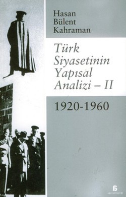 Türk Siyasetinin Yapısal Analizi -II