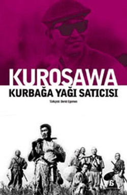 Kurbağa Yağı Satıcısı: Akira Kurosawa