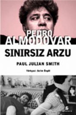 Pedro Almodovar: Sınırsız Arzu