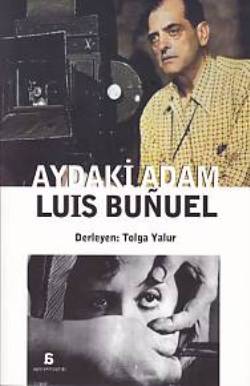 Luis Bunuel: Aydaki Adam