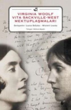 Virginia Woolf: Vita Sackville - West Mektuplaşmaları