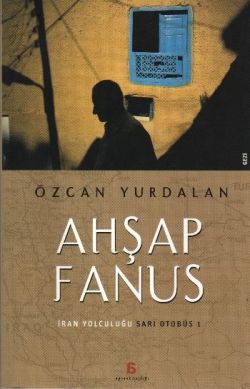 Ahşap Fanus: İran Yolculuğu