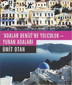 Yunan Adaları: Adalar Denizi'ne Yolculuk