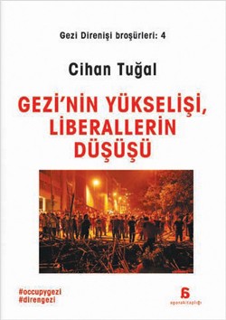 Gezi'nin Yükselişi ve Liberalizmin Düşüşü (Gezi Direnişi Broşürleri 4)