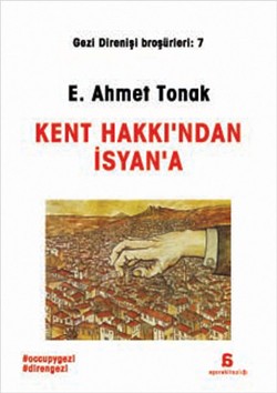 Kent Hakkı'ndan İsyan'a (Gezi Direnişi Broşürleri 7)