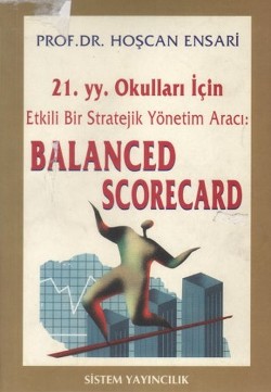 21. Yüzyıl Okulları İçin BALANCED SCORECARD Etkili Stratejik Yönetim