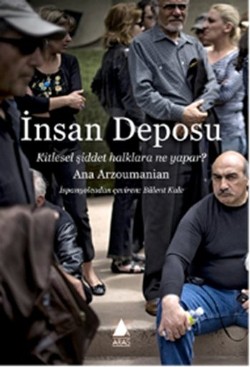 İnsan Deposu: Kitlesel Şiddet Halklara Ne Yapar?