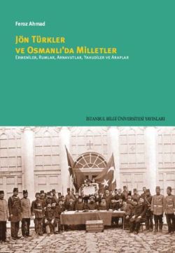 Jön Türkler ve Osmanlı'da Milletler: Ermeniler, Rumlar, Arnavutlar, Yahudiler ve Araplar