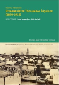 Diyarbekir'de Toplumsal İlişkiler (1870-1915): Osmanlı Döneminde