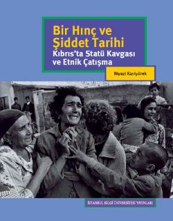 Bir Hınç ve Şiddetin Tarihi: Kıbrıs'ta Statü Kavgası ve Etnik Çalışma