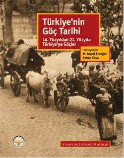 Türkiye'nin Göç Tarihi - 14. Yüzyıldan 21.Yüzyıla Türkiye'ye Göçler