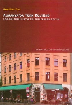 Almanya'da Türk Kültürü:Çok Kültürlülük ve Kültürlerarası Eğitim