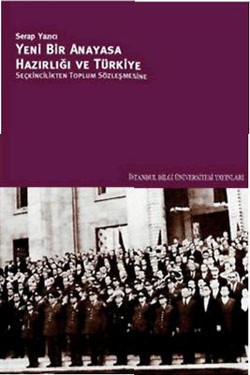 Yeni Bir Anayasa Hazırlığı ve Türkiye Seçkincilikten Toplum Sözleşmesine