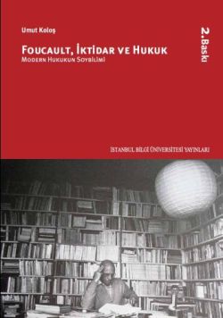 Foucault, İktidar ve Hukuk: Modern Hukukun Soybilimi