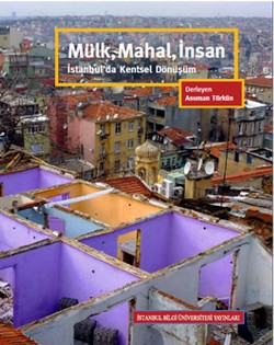 Mülk, Mahal, İnsan: İstanbul'da Kentsel Dönüşüm