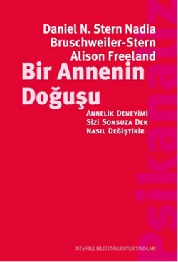 Bir Annenin Doğuşu: Annelik Deneyimi Sizi Sonsuza Dek Nasıl Değiştirir