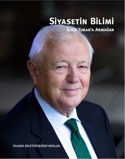 Siyasetin Bilimi: İlter Turan'a Armağan