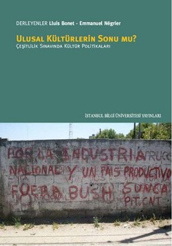 Ulusal Kültürlerin Sonu Mu? Çeşitlilik Sınavında Kültür Politikaları