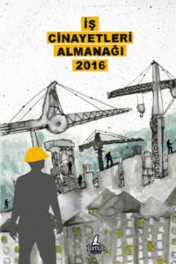 İş Cinayetleri Almanağı 2016