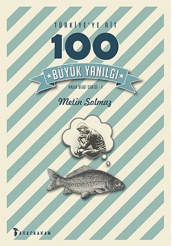 Türkiye'ye Ait 100 Büyük Yanılgı