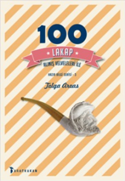 100 Lakap: Alınış Velveleleri İle