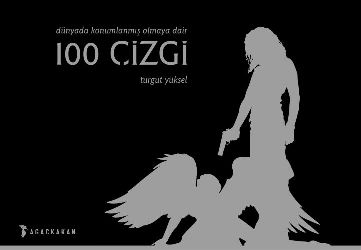 Dünyada Konumlanmış Olmaya Dair 100 Çizgi