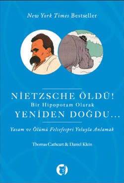 Nietzsche Öldü! Bir Hipopotam Olarak Yeniden Doğdu...