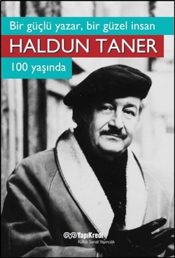 Bir Güçlü Yazar, Bir Güzel İnsan : Haldun Taner 100 Yaşında