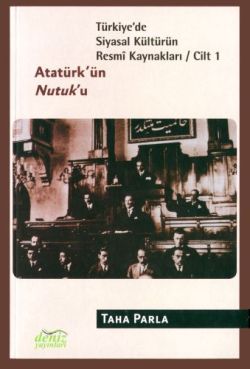 Atatürk'ün Nutuk'u: Türkiye'de Siyasal Kültürün Resmi Kaynakları 1 - DENİZ