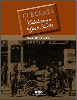 Çukulata - Çikolatanın Yerli Tarihi (Ciltli)