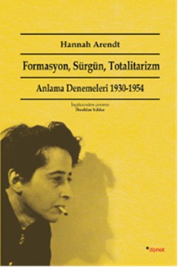 Formasyon, Sürgün, Totalitarizm: Anlama Denemeleri 1930-1954