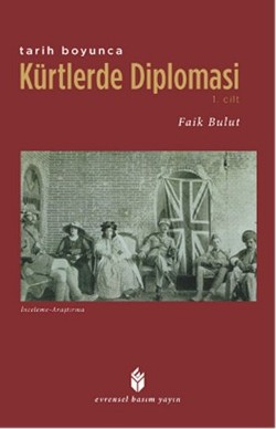 Tarih Boyunca Kürtlerde Diplomasi - 1 Cilt