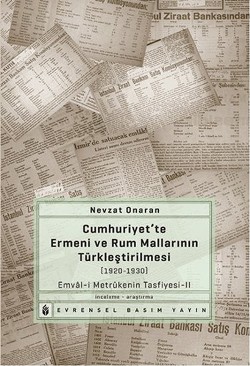 Cumhuriyet'te Ermeni ve Rum Mallarının Türkleştirilmesi (1920-1930) Emval-i Metruk'nin Tasfiyesi 2